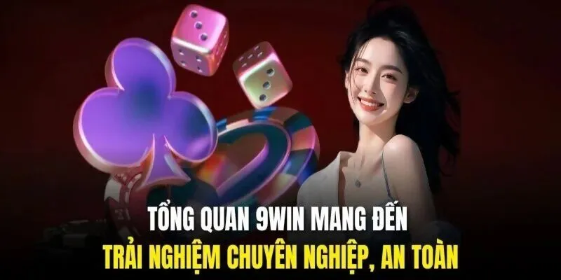 9WIN là một trong những nhà cái được nhiều chơi yêu thích lựa chọn