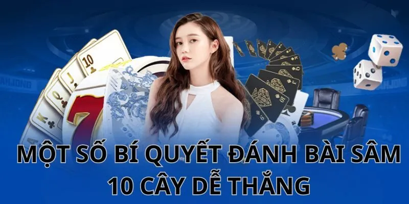 Các tuyệt chiêu đánh bài Sâm Lốc chắc thắng từ chuyên gia