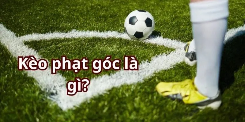 Cược phạt góc khá phổ biến trong giới cá cược bóng đá